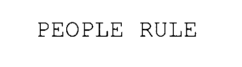 Trademark Logo PEOPLE RULE