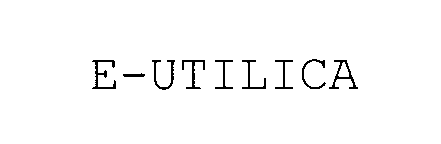 Trademark Logo E-UTILICA