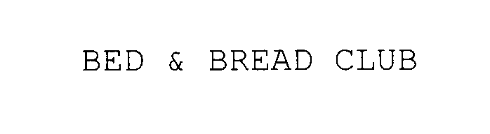  BED &amp; BREAD CLUB