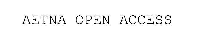 Trademark Logo AETNA OPEN ACCESS