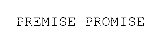 Trademark Logo PREMISE PROMISE