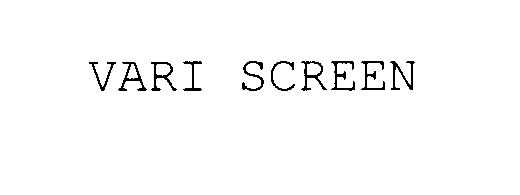  VARI SCREEN