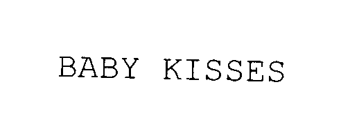  BABY KISSES