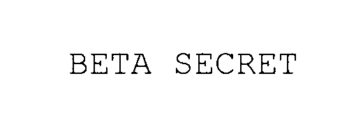  BETA SECRET