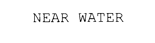 Trademark Logo NEAR WATER