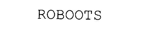 Trademark Logo ROBOOTS