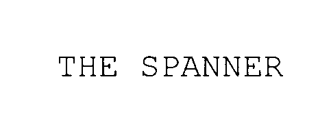  THE SPANNER