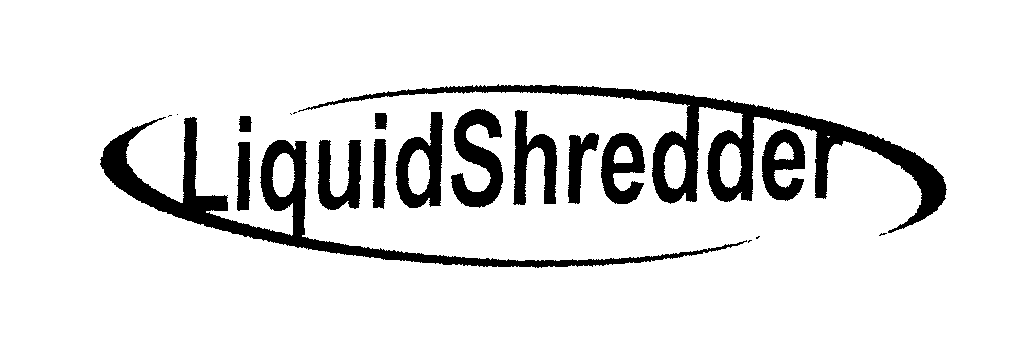 Trademark Logo LIQUID SHREDDER
