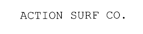  ACTION SURF CO.