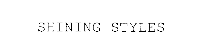 Trademark Logo SHINING STYLES