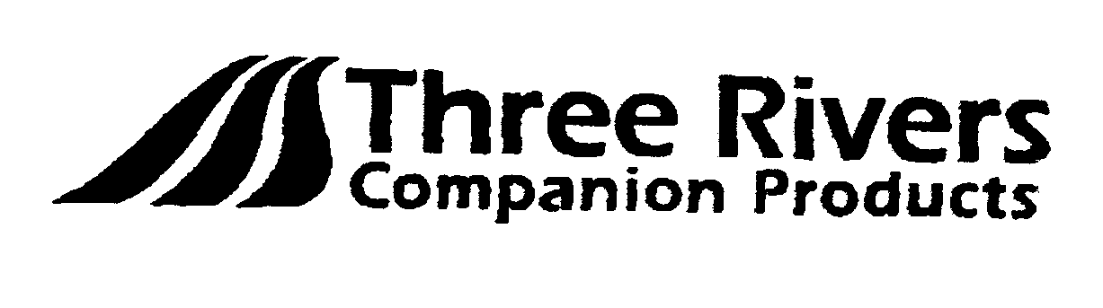 Trademark Logo THREE RIVERS COMPANION PRODUCTS