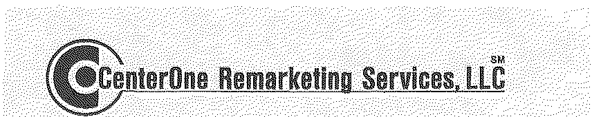 Trademark Logo C CENTERONE REMARKETING SERVICES, LLC