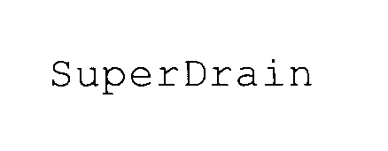 Trademark Logo SUPERDRAIN