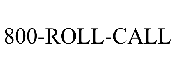 Trademark Logo 800-ROLL-CALL