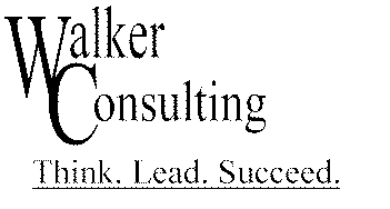  WALKER CONSULTING THINK. LEAD. SUCCEED.