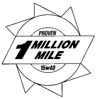  1 MILLION MILE PROVEN 15W40