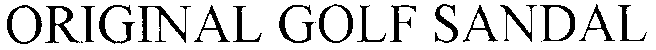Trademark Logo ORIGINAL GOLF SANDAL