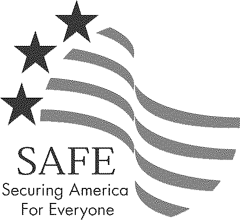  SAFE SECURING AMERICA FOR EVERYONE