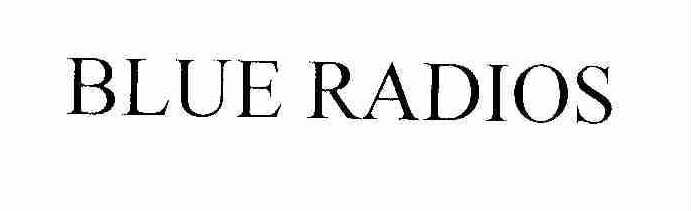 Trademark Logo BLUE RADIOS