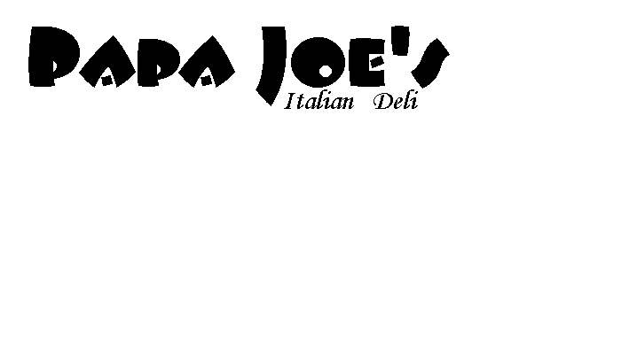  PAPA JOE'S ITALIAN DELI