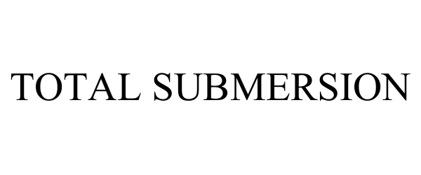  TOTAL SUBMERSION