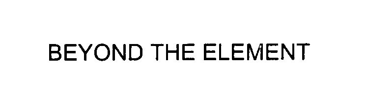 Trademark Logo BEYOND THE ELEMENT