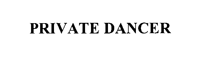 Trademark Logo PRIVATE DANCER