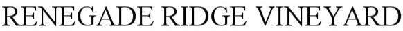Trademark Logo RENEGADE RIDGE ESTATE