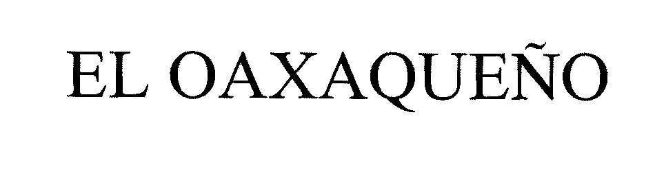 Trademark Logo EL OAXAQUEÑO