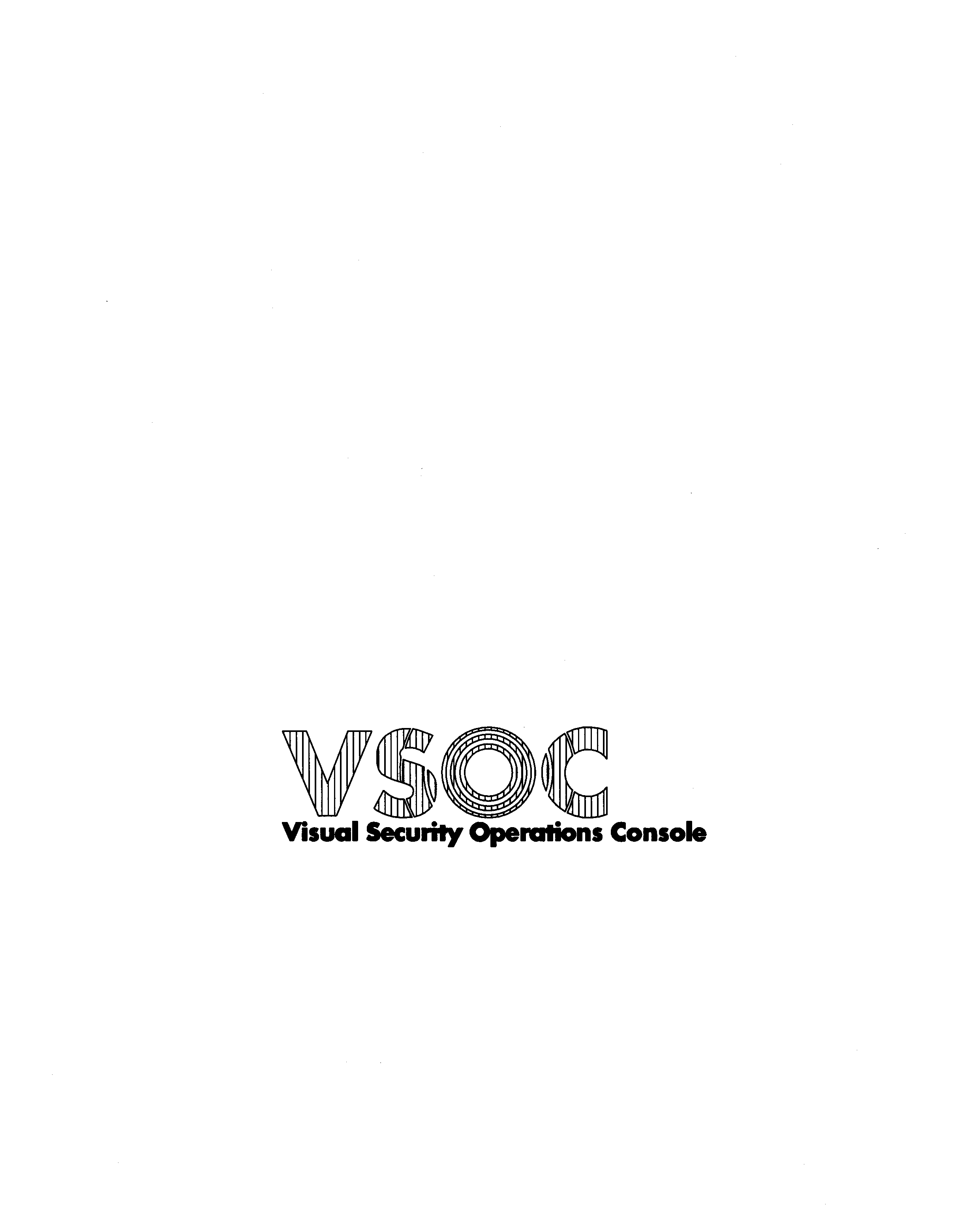  VSOC VISUAL SECURITY OPERATIONS CONSOLE