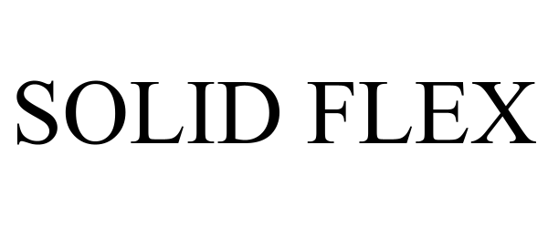 Trademark Logo SOLID FLEX