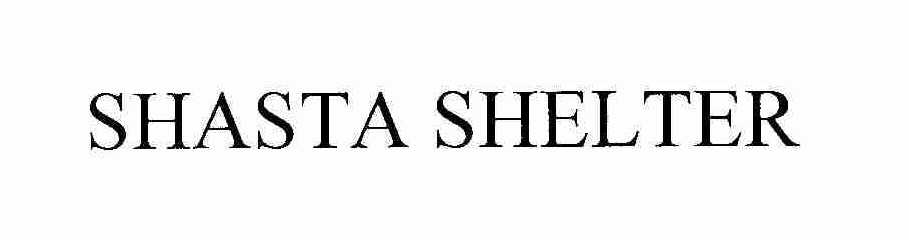 Trademark Logo SHASTA SHELTER