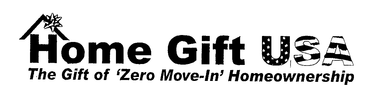 Trademark Logo HOME GIFT USA THE GIFT OF 'ZERO MOVE-IN' HOMEOWNERSHIP