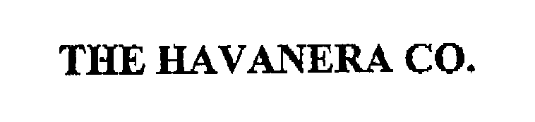 Trademark Logo THE HAVANERA CO.