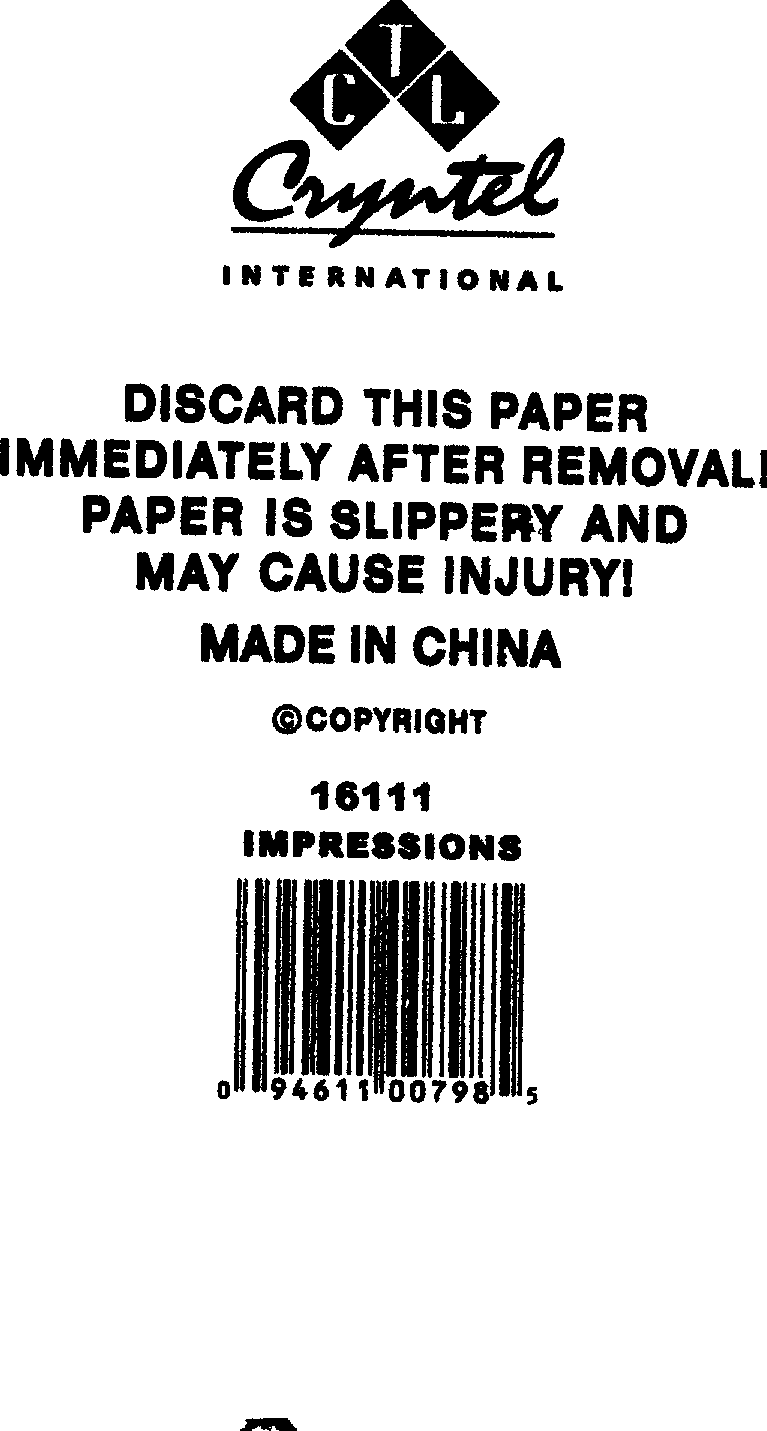  CTL CRYNTEL INTERNATIONAL DISCARD THIS PAPER IMMEDIATELY AFTER REMOVAL! PAPER IS SLIPPERY AND MAY CAUSE INJURY! MADE IN (COUNTRY