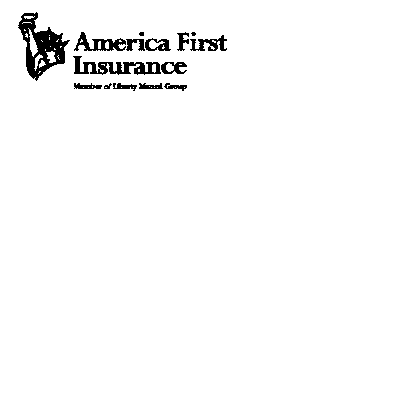  AMERICA FIRST INSURANCE MEMBER OF LIBERTY MUTUAL GROUP