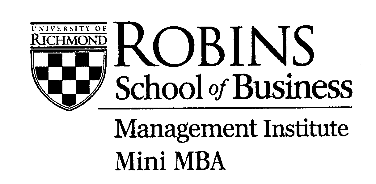 Trademark Logo UNIVERSITY OF RICHMOND ROBINS SCHOOL OF BUSINESS MANAGEMENT INSTITUTE MINI MBA