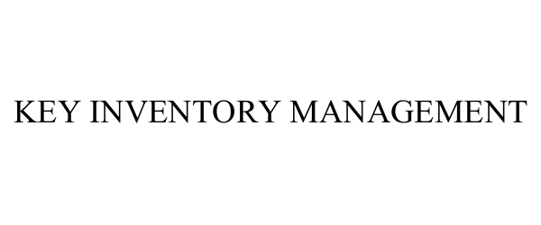  KEY INVENTORY MANAGEMENT