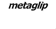 Trademark Logo METAGLIP