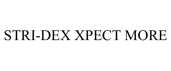  STRI-DEX XPECT MORE