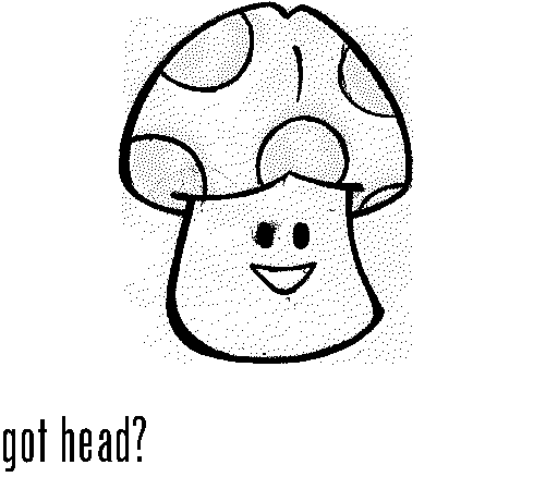  GOT HEAD?