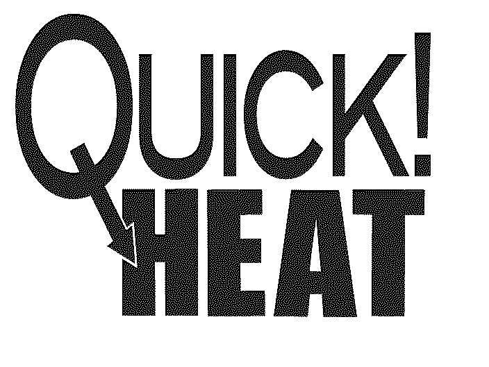  QUICK! HEAT