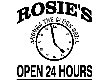 Trademark Logo ROSIE'S AROUND THE CLOCK GRILL OPEN 24 HOURS