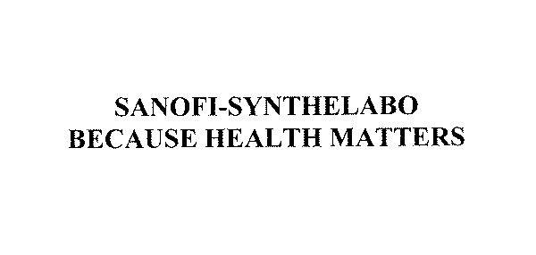  SANOFI-SYNTHELABO BECAUSE HEALTH MATTERS