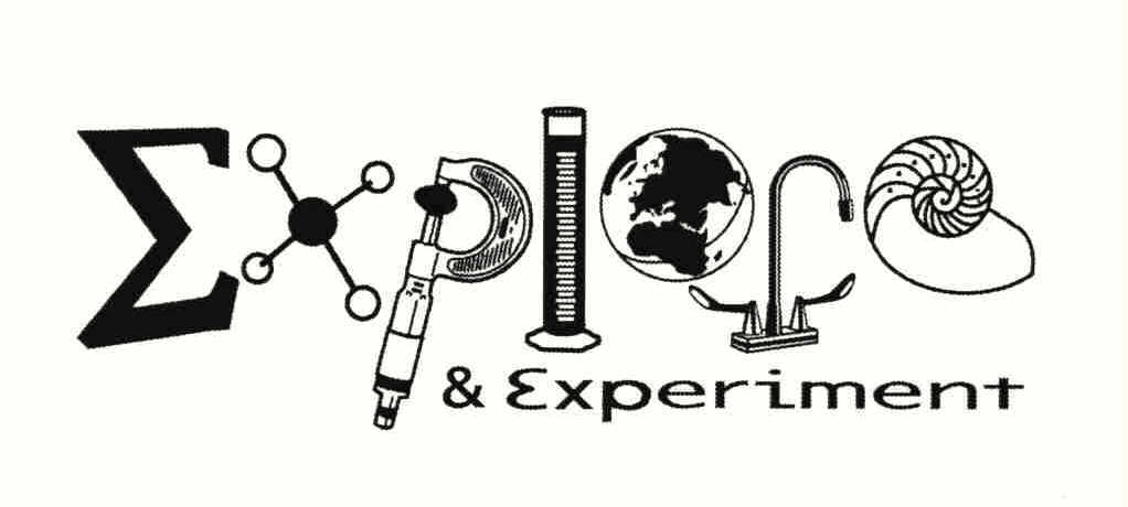 EXPLORE &amp; EXPERIMENT