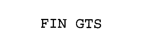 Trademark Logo FIN GTS