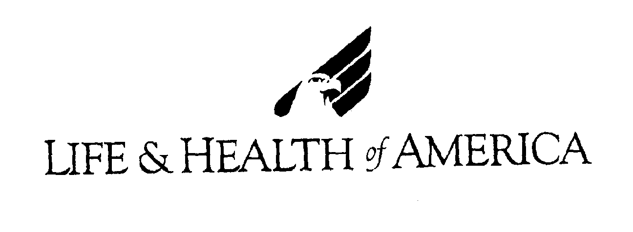  LIFE &amp; HEALTH OF AMERICA