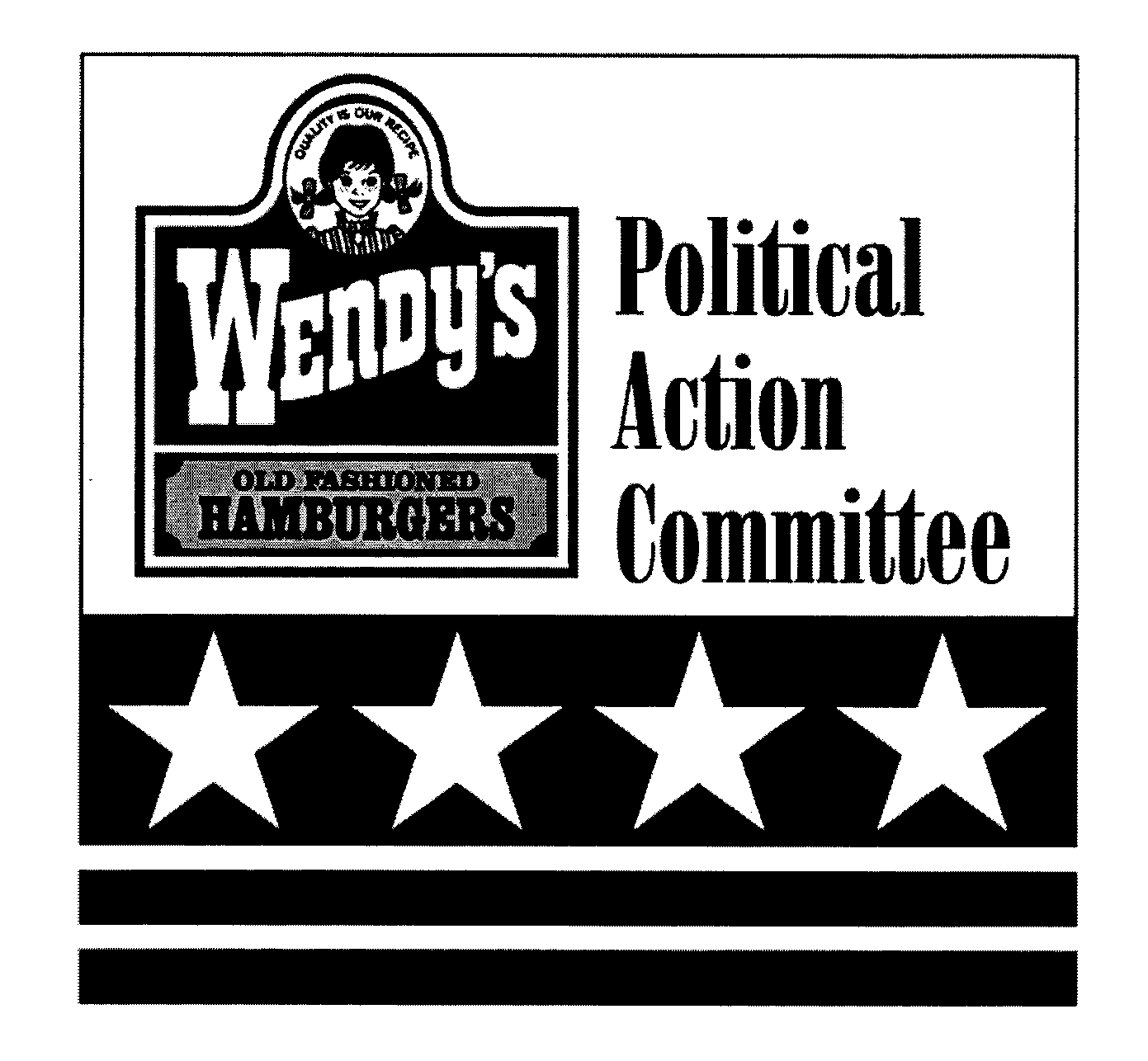  WENDY'S OLD FASHIONED HAMBURGERS QUALITY IS OUR RECIPE POLITICAL ACTION COMMITTEE