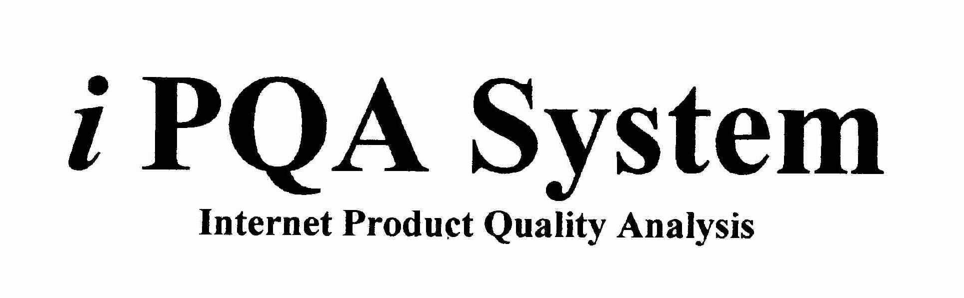  IPQA SYSTEM INTERNET PRODUCT QUALITY ANALYSIS