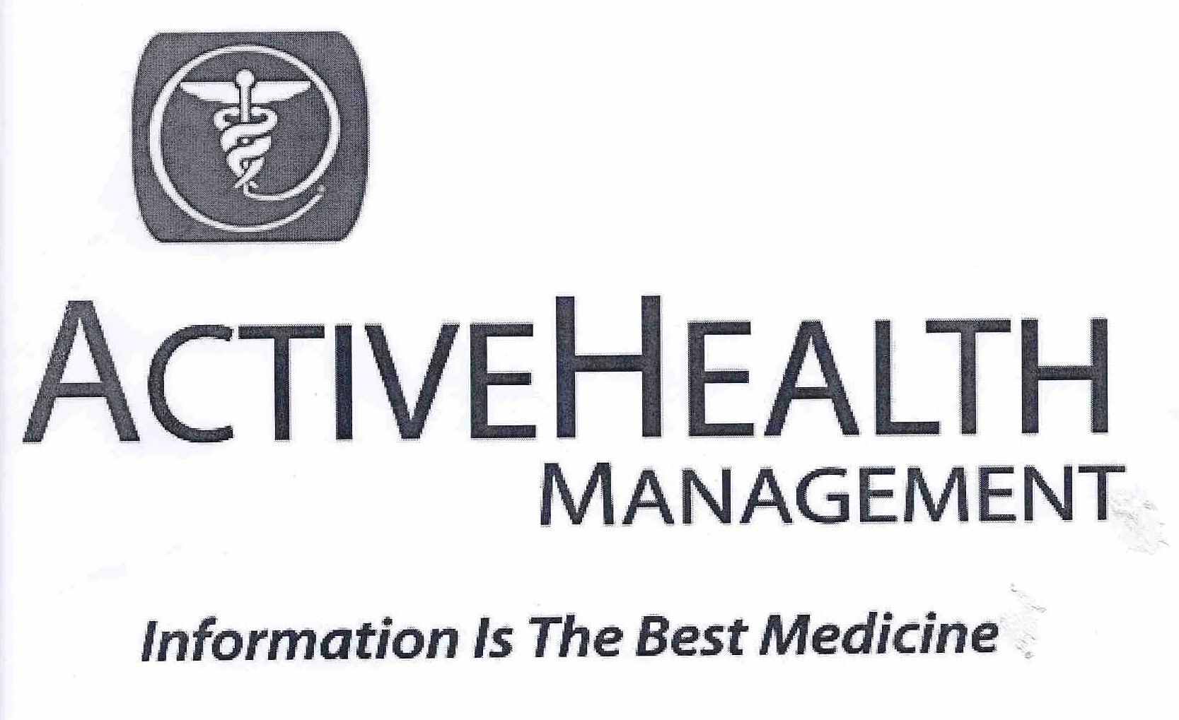  ACTIVE HEALTH MANAGEMENT INFORMATION IS THE BEST MEDICINE